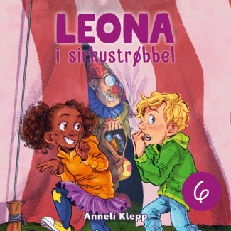 Leona i sirkustrøbbel av Anneli Klepp (Nedlastbar lydbok)