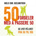 50 fordeler med å passere 50 av Niels Christian Geelmuyden (Nedlastbar lydbok)