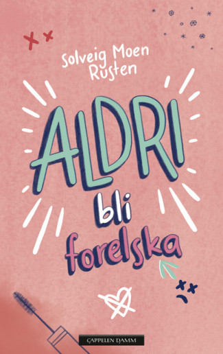 ALDRI bli forelska av Solveig Moen Rusten (Innbundet)