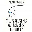 Tilværelsens uutholdelige letthet av Milan Kundera (Nedlastbar lydbok)