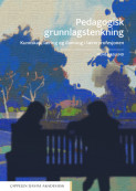 Pedagogisk grunnlagstenkning av Irene Haslund (Ebok) Pedagogisk grunnlagstenkning av Irene Haslund (Ebok)