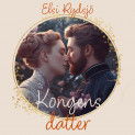 Kongens datter av Elsi Rydsjö (Nedlastbar lydbok)