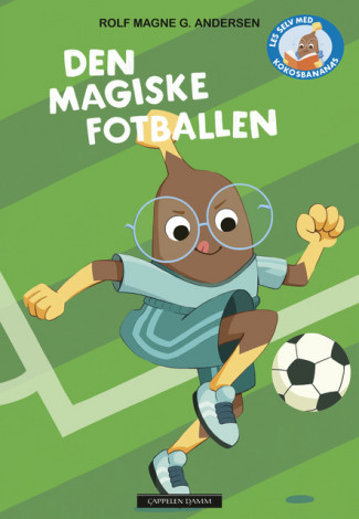 Les selv med Kokosbananas: Den magiske fotballen av Rolf Magne G. Andersen (Ebok)