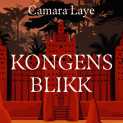 Kongens blikk av Camara Laye (Nedlastbar lydbok)