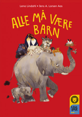 Leseløve nivå 2 - Alle må være barn av Lena Lindahl (Ebok)