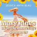 Mary Janes uforglemmelige sommer av Jessica Anya Blau (Nedlastbar lydbok)
