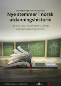 Nye stemmer i norsk utdanningshistorie av Henrik Edgren og Brit Marie Hovland (Open Access) Nye stemmer i norsk utdanningshistorie av Henrik Edgren og Brit Marie Hovland (Open Access)