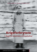 Krigsforbrytere i dagens estetiske minnekultur av Unni Langås og Henrik Torjusen (Open Access) Krigsforbrytere i dagens estetiske minnekultur av Unni Langås og Henrik Torjusen (Open Access)