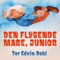 Den flygende mare, junior av Tor Edvin Dahl (Nedlastbar lydbok)
