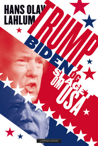 Trump, Biden og slaget om USA av Hans Olav Lahlum (Heftet)