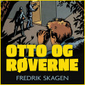 Otto og røverne av Fredrik Skagen (Nedlastbar lydbok)