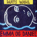 Emma og Daniel av Mats Wahl (Nedlastbar lydbok)