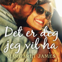 Det er deg jeg vil ha av Margaret James (Nedlastbar lydbok)