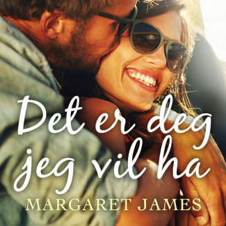 Det er deg jeg vil ha av Margaret James (Nedlastbar lydbok)