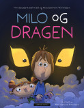Milo og dragen av Nina Elisabeth Grøntvedt og Thea Charlotte Thorkildsen (Innbundet)