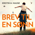 Brev til en sønn - 5 fortellinger for livet av Kristin M. Hauge (Nedlastbar lydbok)