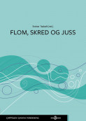 Flom, skred og juss av Steinar Taubøll (Open Access) Flom, skred og juss av Steinar Taubøll (Open Access)