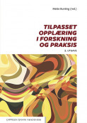 Tilpasset opplæring – i forskning og praksis av Mette Bunting (Heftet) Tilpasset opplæring – i forskning og praksis av Mette Bunting (Heftet)