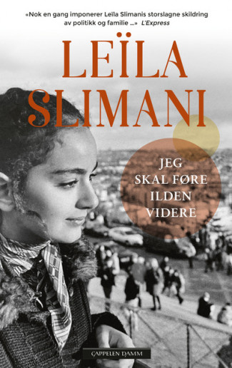 Jeg skal føre ilden videre av Leïla Slimani (Ebok)