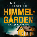 Himmelgården av Nilla Kjellsdotter (Nedlastbar lydbok)