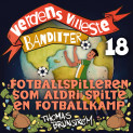 Fotballspilleren som aldri spilte en fotballkamp av Thomas Brunstrøm (Nedlastbar lydbok) Fotballspilleren som aldri spilte en fotballkamp av Thomas Brunstrøm (Nedlastbar lydbok)