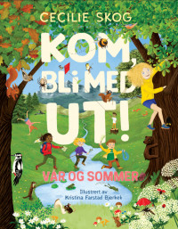Kom, bli med ut! Vår og sommer