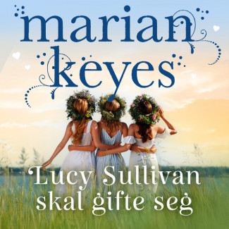 Lucy Sullivan skal gifte seg av Marian Keyes (Nedlastbar lydbok)