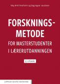 Forskningsmetode for masterstudenter i lærerutdanningen av Dag Ingvar Jacobsen og May Britt Postholm (Ebok) Forskningsmetode for masterstudenter i lærerutdanningen av Dag Ingvar Jacobsen og May Britt Postholm (Ebok)