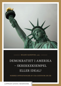 Demokratiet i Amerika – skrekkeksempel eller ideal?