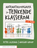 Matematikkoppgaver for tenkende klasserom 1.–6. trinn av Maegan Giroux og Peter Liljedahl (Ebok) Matematikkoppgaver for tenkende klasserom 1.–6. trinn av Maegan Giroux og Peter Liljedahl (Ebok)