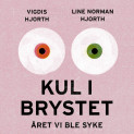 Kul i brystet. Året vi ble syke av Line Norman Hjorth og Vigdis Hjorth (Nedlastbar lydbok) Kul i brystet. Året vi ble syke av Line Norman Hjorth og Vigdis Hjorth (Nedlastbar lydbok)