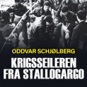 Krigsseileren fra Stallogargo av Oddvar Schjølberg (Nedlastbar lydbok)