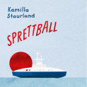 Sprettball av Kamilla Staurland (Nedlastbar lydbok)