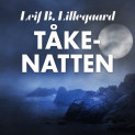 Tåkenatten av Leif B. Lillegaard (Nedlastbar lydbok) Tåkenatten av Leif B. Lillegaard (Nedlastbar lydbok)
