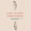 Haren av Lars Saabye Christensen (Nedlastbar lydbok) Haren av Lars Saabye Christensen (Nedlastbar lydbok)