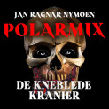 Polarmix - De kneblede kranier av Jan Ragnar Nymoen (Nedlastbar lydbok)