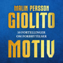 Motiv - 10 fortellinger om forbrytelser av Malin Persson Giolito (Nedlastbar lydbok) Motiv - 10 fortellinger om forbrytelser av Malin Persson Giolito (Nedlastbar lydbok)
