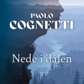 Nede i dalen av Paolo Cognetti (Nedlastbar lydbok)