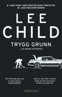 Trygg grunn av Lee Child (Ebok) Trygg grunn av Lee Child (Ebok)