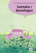 Samtalen i barnehagen av Per Arneberg, Einar Juell og Olga Mørk (Heftet)