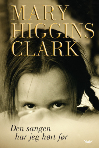 Den sangen har jeg hørt før av Mary Higgins Clark (Innbundet)