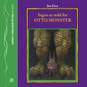 Ingen er redd for Otto Monster av Jon Ewo (Nedlastbar lydbok)
