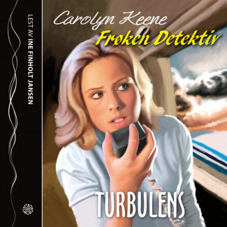 Frøken Detektiv: Turbulens av Carolyn Keene (Nedlastbar lydbok)