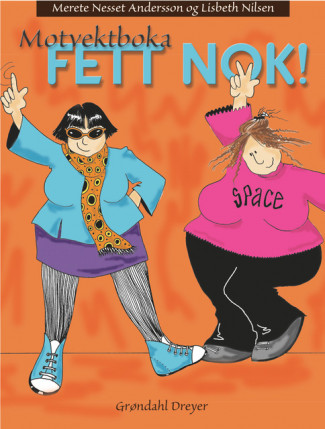 Fett nok! av Merete Nesset Andersson og Lisbeth Nilsen (Heftet)