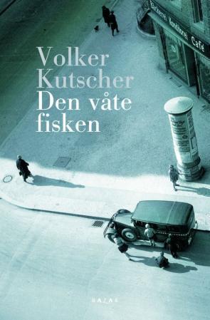 Den våte fisken (Babylon Berlin) av Volker Kutscher (Innbundet) Den våte fisken (Babylon Berlin) av Volker Kutscher (Innbundet)
