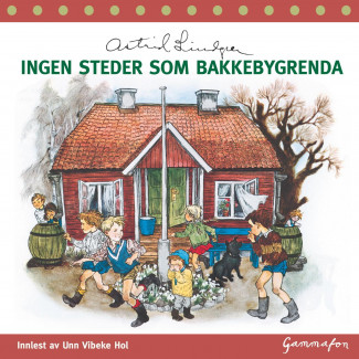 Ingen steder som Bakkebygrenda av Astrid Lindgren (Nedlastbar lydbok)