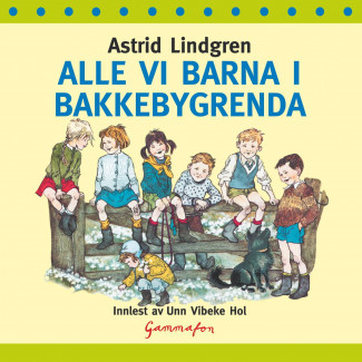 Alle vi barna i Bakkebygrenda av Astrid Lindgren (Nedlastbar lydbok)