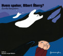 Hvem spøker, Albert Åberg? av Gunilla Bergström (Lydbok-CD) Hvem spøker, Albert Åberg? av Gunilla Bergström (Lydbok-CD)