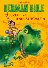 Herman Hule på eventyr i Dinosaurdalen