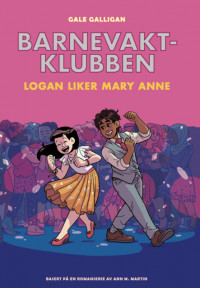 Barnevaktklubben 8: Logan liker Mary Anne